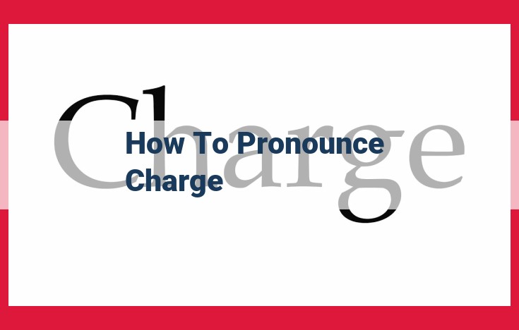 How to Pronounce "Charge" with Expert Guidance: A Step-by-Step Guide