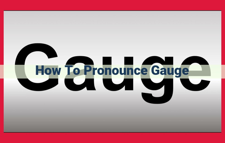 Unveiling Language Variation: Exploring the Pronunciation of "Gauge" Across Time and Place