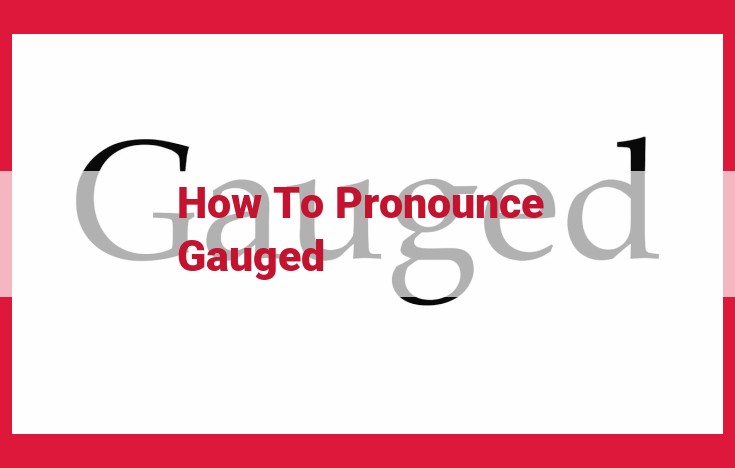 Master Pronouncing "Gauged": A Step-by-Step Guide