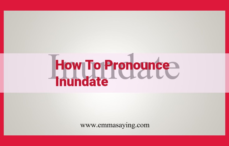 Master the Pronunciation of "Inundate": A Comprehensive Guide