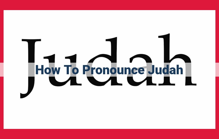 Easy Pronunciation Guide for "Judah": Step-by-Step Instructions