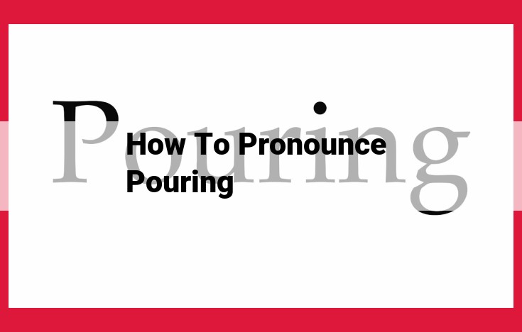 Master the Pronunciation of "Pouring" with Expert Guidance