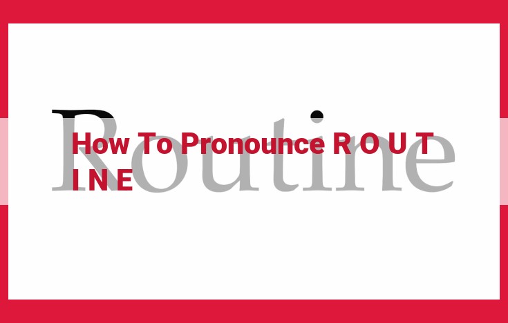 Master the Pronunciation of "Routine": A Comprehensive Guide