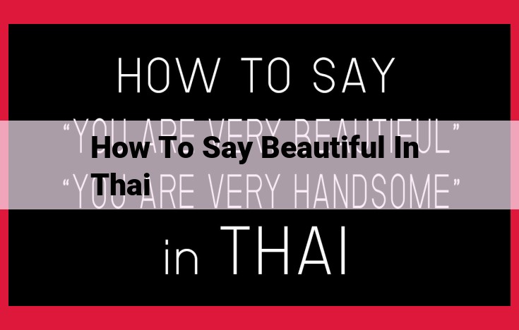 A Comprehensive Guide to Describing Beauty in Thai Language: Words, Phrases, and Aesthetics