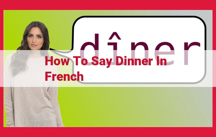 Discover the Art of French Dining: A Comprehensive Guide to "Dîner"