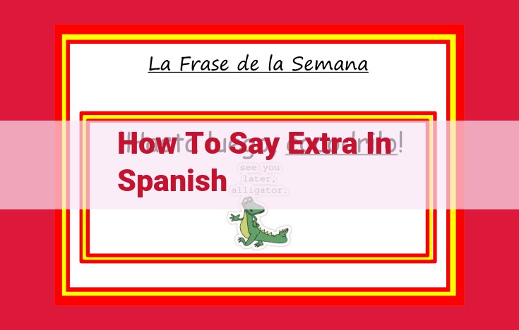 Expressing "Extra" in Spanish: Versatile Terms and Phrases for Different Nuances