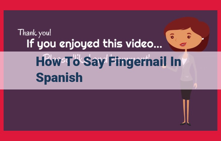 Fingernail Terminology in Spanish: Comprehensive Guide to "Uña" and Its Parts