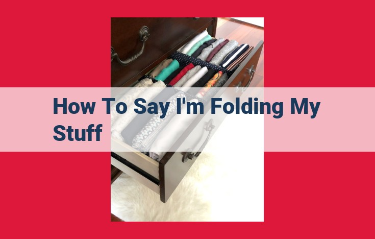 Expert Folding Techniques: Master the Art of Garment Care