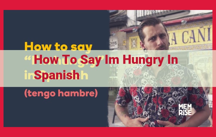 How to Express Hunger in Spanish: Common Phrases and Their Nuances