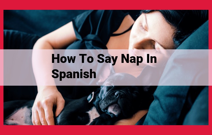 Mastering the Spanish Lullaby: A Comprehensive Guide to "Nap" and Related Terms