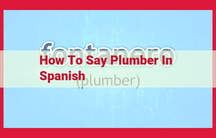 How to Say "Plumber" in Spanish: The Etymology and Usage of "Plomero"