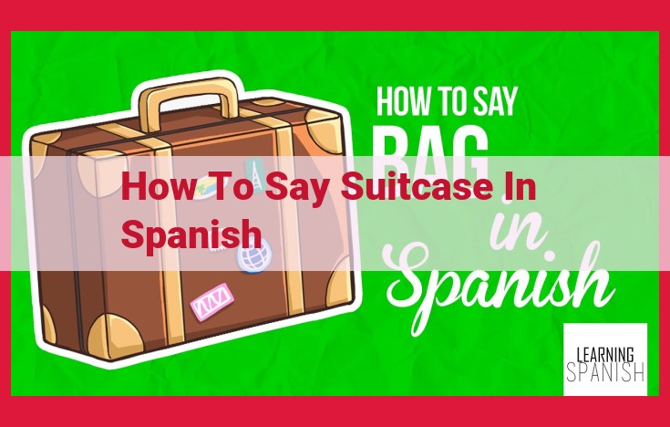 Discover the Spanish Word for Suitcase: Ultimate Guide to "Maleta"