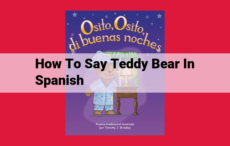 Teddy Bears in Spanish-Speaking Cultures: Beloved Companions with Diverse Names