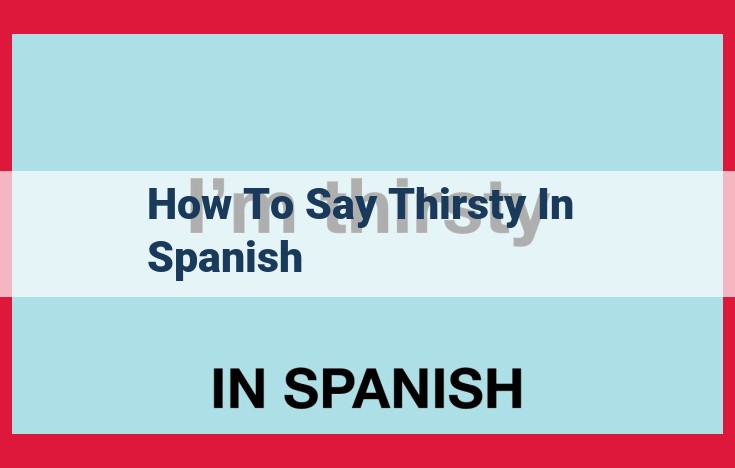 Learn to Say "Thirsty" in Spanish: The Easy Guide to "Sed"