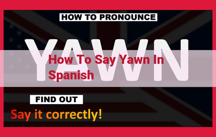 Learn How to Say "Yawn" in Spanish (Pronunciation Included)