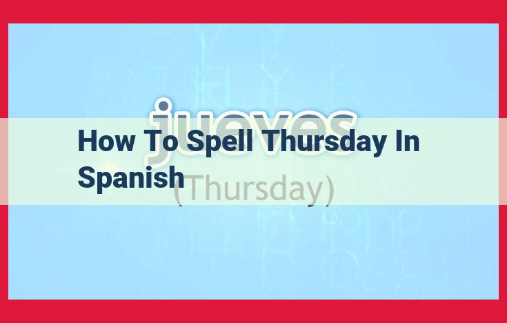 Full Explanation of the Meaning and Usage of "Jueves" in Spanish